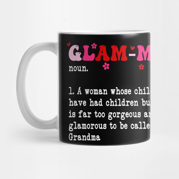 Glamma Noun A Woman Whose Children Have Had Children by CikoChalk